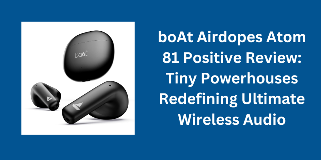 boAt Airdopes Atom 81